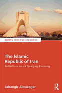 The Islamic Republic of Iran: Reflections on an Emerging Economy