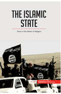 The Islamic State: Terror in the Name of Religion