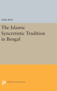 The Islamic Syncretistic Tradition in Bengal