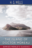 The Island of Doctor Moreau (Esprios Classics)