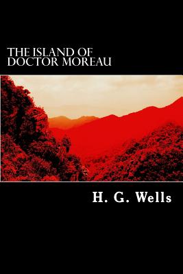 The Island of Doctor Moreau - Wells, H G