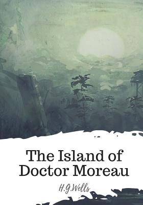 The Island of Doctor Moreau - Wells, H G