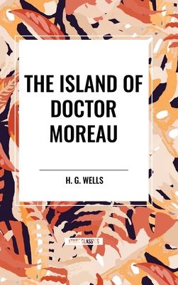 The Island of Doctor Moreau - Wells, H G