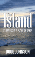 The Island: Stranded on an Island Called Grief