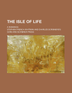 The Isle of Life; A Romance