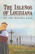 The Islenos of Louisiana: On the Water's Edge