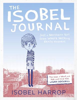 The Isobel Journal: Just A Northern Girl From Where Nothing Really Happens - 