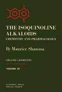The Isoquinoline Alkaloids: Chemistry and Pharmacology - Shamma, Maurice