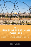 The Israeli-Palestinian Conflict: What Everyone Needs to Know(r)