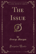 The Issue (Classic Reprint)