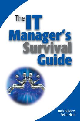 The It Manager's Survival Guide - Aalders, Rob, and Hind, Peter