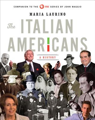 The Italian Americans: A History - Laurino, Maria, Professor