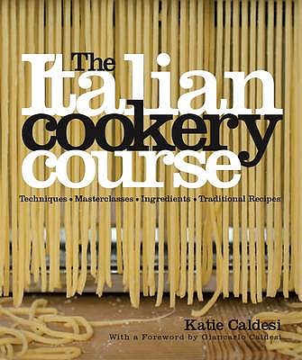 The Italian Cookery Course - Caldesi, Katie