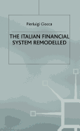 The Italian Financial System Remodelled