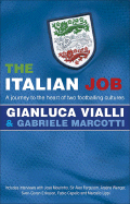 The Italian Job: A Journey to the Heart of Two Great Footballing Cultures