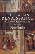 The Italian Renaissance: Culture and Society in Italy - Burke, Peter