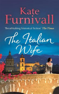 The Italian Wife: a breath-taking and heartbreaking pre-WWII romance set in Italy - Furnivall, Kate