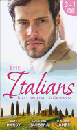 The Italians: Rico, Antonio and Giovanni: The Hidden Heart of Rico Rossi / The Moretti Seduction / The Boselli Bride
