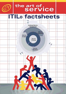 The Itil V3 Factsheet Benchmark Guide: An Award-Winning Itil Trainers Tips on Achieving Itil V3 and Itil Foundation Certification for Itil Service Management, Second Edition