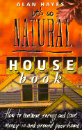 The It's So Natural' House Book - Hayes, Alan