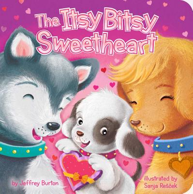 The Itsy Bitsy Sweetheart - Burton, Jeffrey, and Rescek, Sanja (Illustrator)