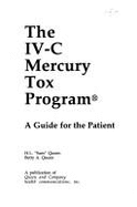 The IV-C Mercury Tox Program: A Guide for the Patient