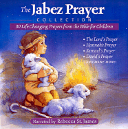 The Jabez Prayer Collection: 30 Life-Changing Prayers from the Bible for Children