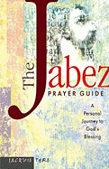 The Jabez Prayer Guide: A Personal Journey to God's Blessing - Tyre, Jacquie, and Hartley, Fred A, III (Foreword by)