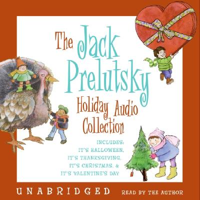 The Jack Prelutsky Holiday Audio Collection: Includes: It's Halloween ...