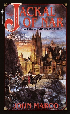 The Jackal of Nar: Book One of Tyrants and Kings - Marco, John