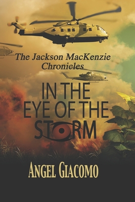The Jackson MacKenzie Chronicles: In the Eye of the Storm - Giacomo, Angel