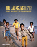 The Jacksons Legacy: From the Family Archives / The 50th Anniversary Book
