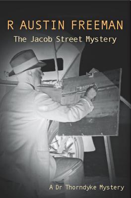 The Jacob Street Mystery - Freeman, R Austin