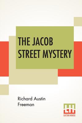 The Jacob Street Mystery - Freeman, Richard Austin