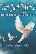 The Jael Effect: Turning Your Mistakes Into Miracles