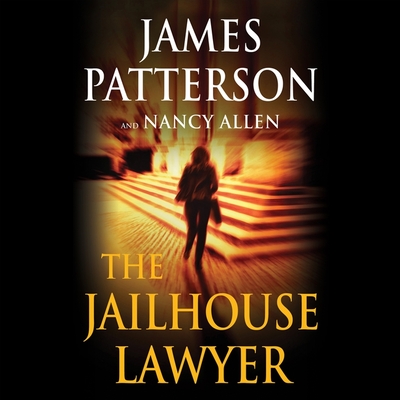 The Jailhouse Lawyer: Including the Jailhouse Lawyer and the Power of Attorney - Patterson, James, and Allen, Nancy, and Tusing, Megan (Read by)