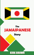The Jamaipanese Story