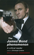 The James Bond Phenomenon: A Critical Reader (Second Edition)
