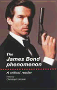 The James Bond Phenomenon: A Critical Reader