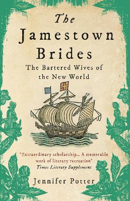 The Jamestown Brides: The Bartered Wives of the New World - Potter, Jennifer