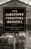 The Jamestown Furniture Industry: History in Wood, 1816-1920