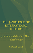 The Janus Face of International Politics: Jan Smuts at the Paris Peace Conference