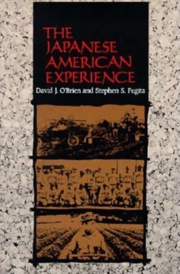 The Japanese American Experience - O'Brien, David James, and Fugita, Stephen S