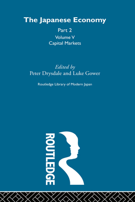 The Japanese Economy: Part II - Drysdale, Peter (Editor), and Gower, Luke (Editor)