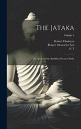 The Jataka; or, Stories of the Buddha's Former Births; Volume 3