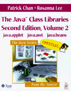 The Java(tm) Class Libraries, Volume 2: Java.Applet, Java.AWT, Java.Beans