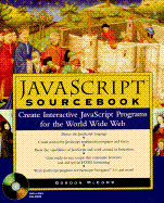 The JavaScript Sourcebook: Create Interactive Java Programs for the World Wide Web