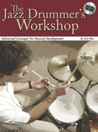The Jazz Drummer's Workshop: Advanced Concepts for Musical Development