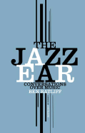 The Jazz Ear: Conversations Over Music