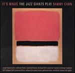 The Jazz Giants Play Sammy Cahn: It's Magic